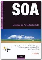 Couverture du livre « SOA ; le guide de l'architecte du SI agile (3e édition) » de Guillaume Plouin et Xavier Fournier-Morel et Pascal Grojean et Cyril Rognon aux éditions Dunod