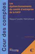 Couverture du livre « Les dysfonctionnements du comité d'entreprise de la RATP ; rapport public thématique » de  aux éditions Documentation Francaise