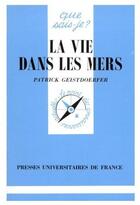 Couverture du livre « La vie dans les mers » de Geistdoerfer P. aux éditions Que Sais-je ?