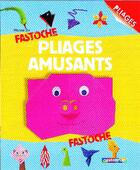 Couverture du livre « Pliages amusants » de Six Maryse aux éditions Casterman