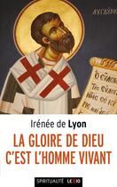 Couverture du livre « La gloire de Dieu c'est l'homme vivant » de Irenee De Lyon aux éditions Cerf