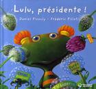 Couverture du livre « Lulu, présidente ! » de Daniel Picouly et Frederic Pillot aux éditions Magnard