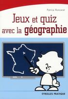 Couverture du livre « Jeux et quizz sur la géographie française » de Patrice Ronceret aux éditions Organisation