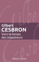 Couverture du livre « Voici le temps des imposteurs - ne » de Gilbert Cesbron aux éditions Robert Laffont