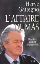 Couverture du livre « L AFFAIRE DUMAS DERNIERE EDITION AVANT PROCES » de Gattegno-H aux éditions Stock