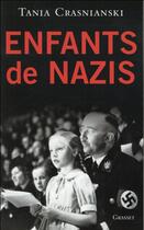 Couverture du livre « Enfants de nazis » de Tania Crasnianski aux éditions Grasset Et Fasquelle