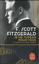 Couverture du livre « Je me tuerais pour vous » de Francis Scott Fitzgerald aux éditions Le Livre De Poche