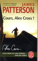 Couverture du livre « Cours, Alex Cross » de James Patterson aux éditions Le Livre De Poche