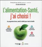 Couverture du livre « L'alimentation-santé, j'ai choisi! » de Solveig Darrigo-Dartinet aux éditions Solar