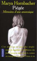 Couverture du livre « Piegee ; Memoires D'Une Anorexique » de Marya Hornbacher aux éditions Pocket