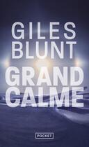 Couverture du livre « Grand calme » de Giles Blunt aux éditions Pocket