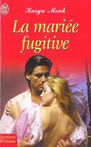 Couverture du livre « Mariee fugitive (la) » de Karyn Monk aux éditions J'ai Lu