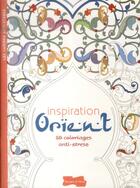 Couverture du livre « Inspiration Orient ; 50 coloriages anti-stress » de  aux éditions Dessain Et Tolra