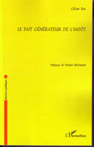 Couverture du livre « Le fait générateur de l'impôt » de Celine Bas aux éditions L'harmattan