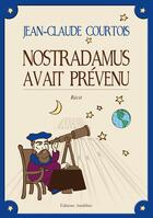 Couverture du livre « Nostradamus avait prévenu » de Jean-Claude Courtois aux éditions Amalthee