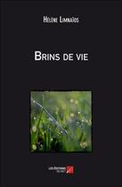 Couverture du livre « Brins de vie » de Helene Limnaios aux éditions Editions Du Net