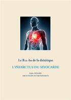 Couverture du livre « Le B.a.-ba de la diététique ; l'infarctus du myocarde » de Cedric Menard aux éditions Books On Demand