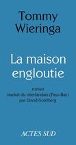 Couverture du livre « La maison engloutie » de Tommy Wieringa aux éditions Actes Sud