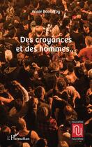 Couverture du livre « Des croyances et des hommes » de Annie Rouchon aux éditions L'harmattan