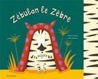 Couverture du livre « Zébulon le zèbre » de Julie Mercier et Pierre Crooks aux éditions Balivernes