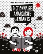 Couverture du livre « Dictionnaire anarchiste des enfants » de  aux éditions Atelier Creation Libertaire