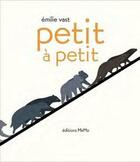 Couverture du livre « Petit a petit » de Emilie Vast aux éditions Memo