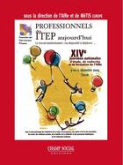 Couverture du livre « Professionnels des ITEP aujourd'hui » de Aire aux éditions Champ Social