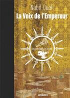 Couverture du livre « La voix de l'empereur ; le corbeau et la torche » de Nabil Ouali aux éditions Mnemos