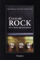 Couverture du livre « Culture rock en 1000 questions » de Kiris/Dellemotte/Lar aux éditions Fetjaine