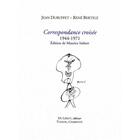 Couverture du livre « Correspondance croisée 1944-1971 : Edition établie par Maurice Imbert » de Jean Dubuffet et René Bertelé aux éditions Du Lerot