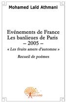 Couverture du livre « Évènements de France ; les banlieues de Paris 2005 » de Mohamed Laid Athmani aux éditions Edilivre