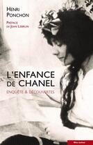 Couverture du livre « L'enfance de Chanel ; enquête et découvertes » de Henri Ponchon aux éditions Bleu Autour