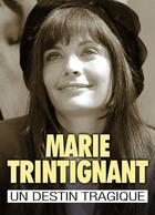 Couverture du livre « Marie Trintignant, un destin tragique » de Anne-Sophie Leclercq aux éditions Editions Asap