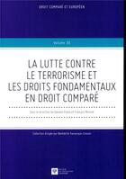 Couverture du livre « La lutte contre le terrorisme et les droits fondamentaux en droit comparé » de Francois Molinie et Daniela Piana aux éditions Ste De Legislation Comparee