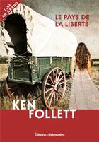 Couverture du livre « Le pays de la liberté » de Ken Follett aux éditions Les Editions Retrouvees