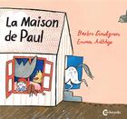 Couverture du livre « La maison de Paul » de Emma Adbage et Barbro Lindgren aux éditions Cambourakis