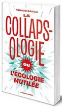 Couverture du livre « La collapsologie ou l'écologie mutilée » de Renaud Garcia aux éditions L'echappee