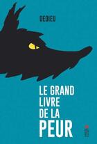 Couverture du livre « Le grand livre de la peur » de Thierry Dedieu aux éditions Saltimbanque