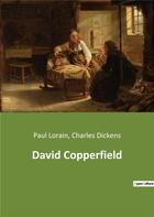 Couverture du livre « David Copperfield » de Charles Dickens et Paul Lorain aux éditions Culturea
