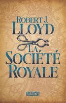 Couverture du livre « La société royale » de Robert J. Lloyd aux éditions Sonatine