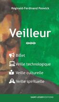 Couverture du livre « Veilleur Tome 3 : Billet, Veille technologique, Veille culture, Veille spirituelle » de Reginald-Ferdinand Poswick aux éditions Saint-leger