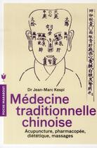 Couverture du livre « Médecine traditionnelle chinoise » de Jean-Marc Kespi aux éditions Marabout