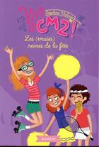 Couverture du livre « Vive le CM2 ! : les (vraies) reines de la fête » de Segolene Valente aux éditions Rageot
