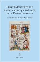 Couverture du livre « Les chemins spirituels dans la mystique rhénane et la devotio moderna » de Anne-Marie Vannier et Collectif aux éditions Beauchesne