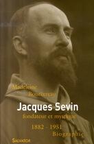 Couverture du livre « Jacques sevin, biographie » de Madeleine Bourcereaux aux éditions Salvator
