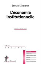 Couverture du livre « L'économie institutionnelle (2e édition) » de Bernard Chavance aux éditions La Decouverte