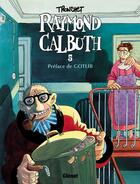 Couverture du livre « Raymond Calbuth Tome 5 » de Didier Tronchet aux éditions Glenat