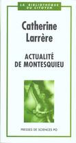 Couverture du livre « Actualite de montesquieu » de Catherine Larrere aux éditions Presses De Sciences Po