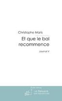 Couverture du livre « Et que le bal recommence » de Christophe Maris aux éditions Le Manuscrit
