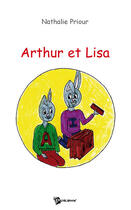 Couverture du livre « Arthur et Lisa » de Nathalie Priour aux éditions Publibook